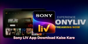 Sony Liv app Download Kaise Kare